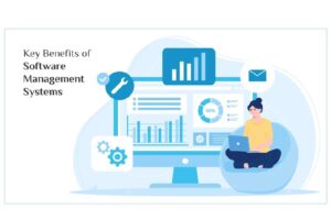 Benefits of Software Management System