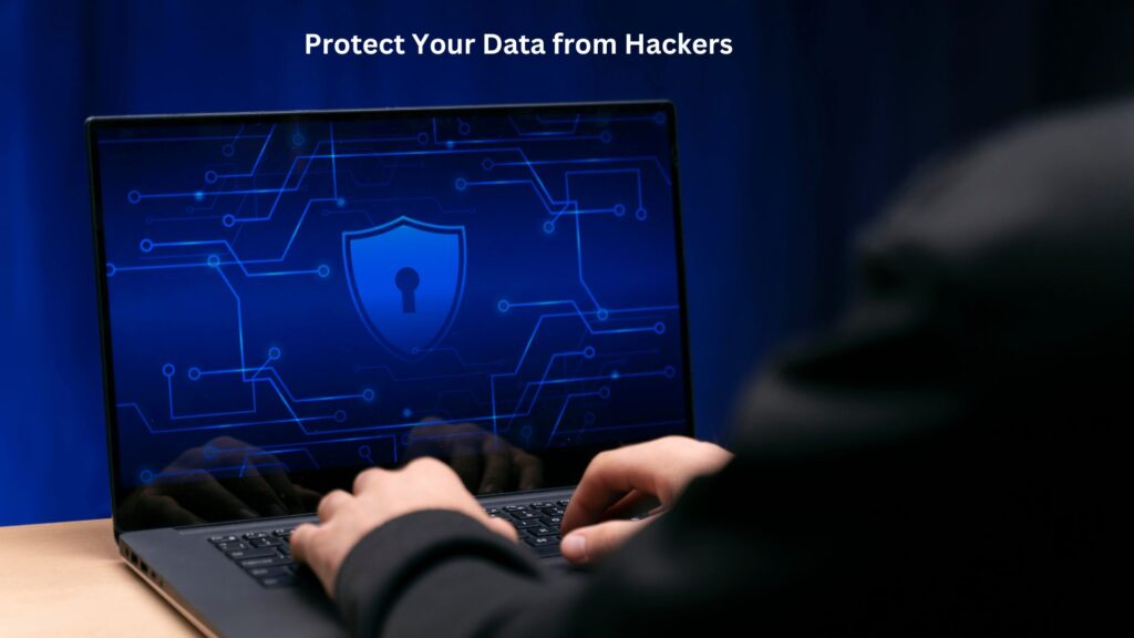 how to protect your data from hackers